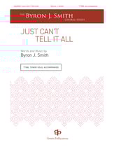 Just Can't Tell It All TTBB choral sheet music cover